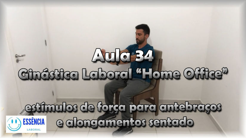 Aula 34 - estímulos de força para antebraços e alongamentos sentado - Ginástica Laboral "Home Office